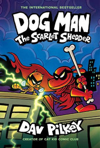 Dog Man: The Scarlet Shedder (Dog Man #12) 