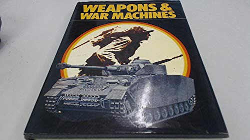 Weapons and War Machines