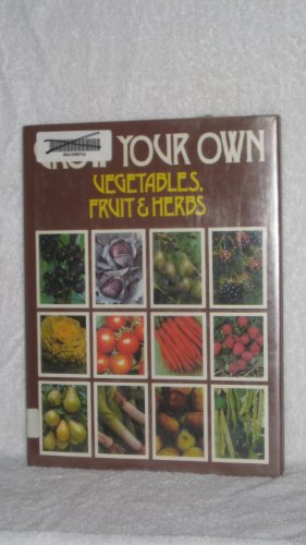 Grow Your Own Fruit and Vegetables
