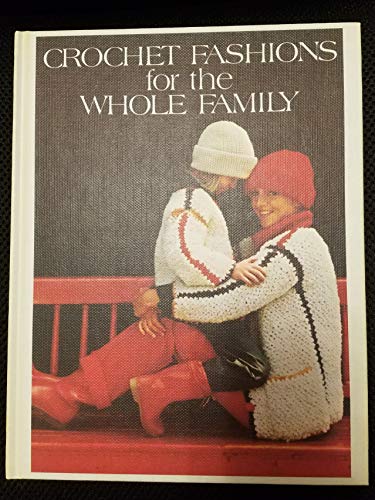 Crochet Fashions for the Whole Family