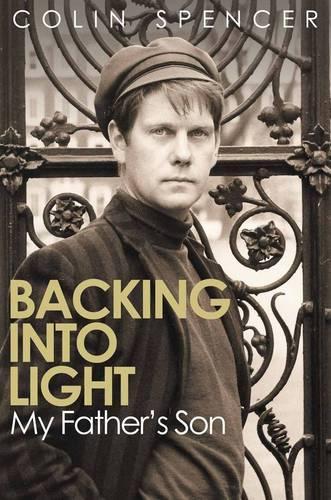 Backing Into Light: My Father's Son