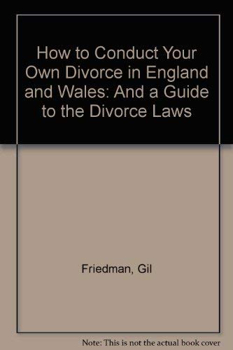 How to Conduct Your Own Divorce in England and Wales