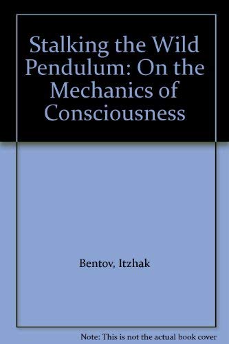 Stalking the Wild Pendulum: On the Mechanics of Consciousness