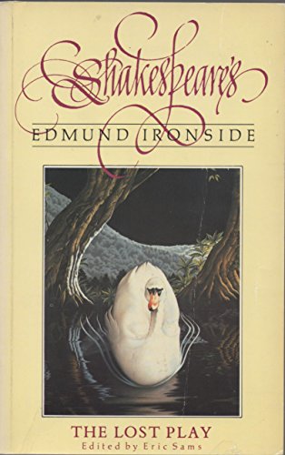 Shakespeare's "Edmund Ironside": The Lost Play