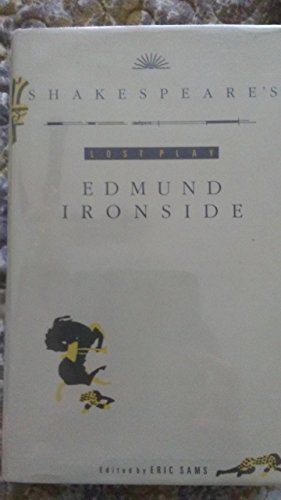 Shakespeare's "Edmund Ironside": The Lost Play