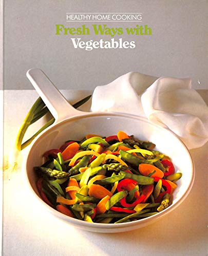 Fresh Ways with Vegetables
