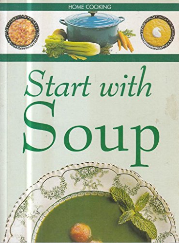 Start With Soup (Home Cooking)