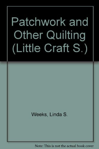 Patchwork and Other Quilting