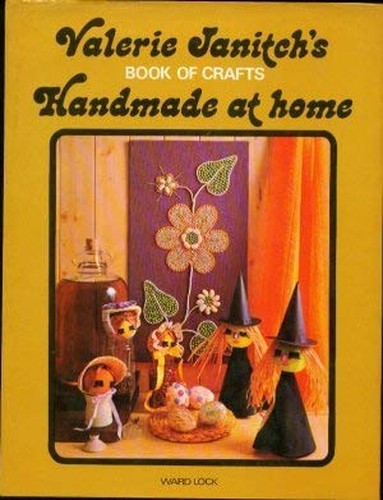 Valerie Janitch's book of crafts: handmade at home
