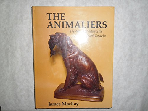 The Animaliers: The Animal Sculptors of the 19th & 20th centuries
