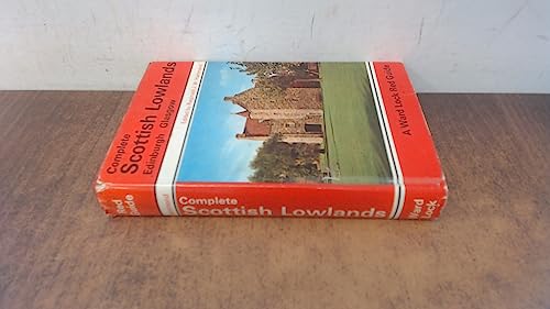Complete Scottish lowlands: Edinburgh and Glasgow to the border, the Scott country, Burns country and other places of interest (Red guide)