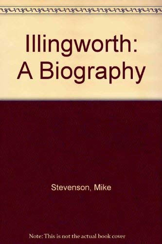 Illingworth: A Biography