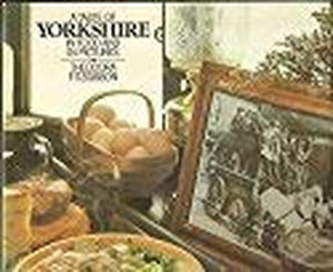 A Taste of Yorkshire in Food and Pictures 