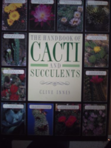 The Handbook of Cacti and Succulents