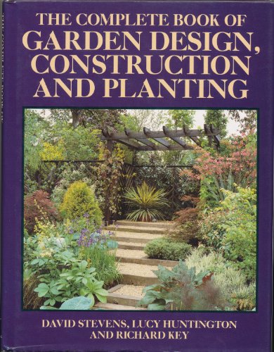 Complete Book of Garden Design, Construction and Planting