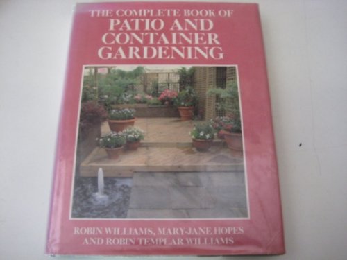 The Complete Book of Patio and Container Gardening