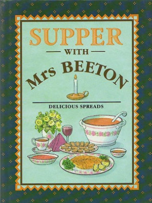 Supper with Mrs. Beeton