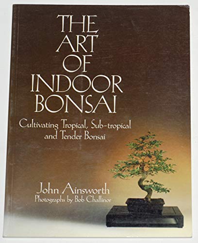 The Art of Indoor Bonsai