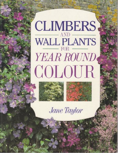 Climbers and Wall Plants for Year-round Colour