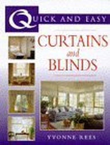 Quick and Easy Curtains and Blinds
