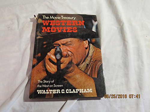 Western movies: The story of the West on screen (The Movie treasury)