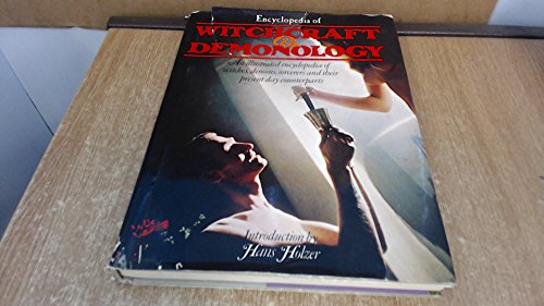 Encyclopedia of Witchcraft and Demonology: An Illustrated Encyclopedia of Witches, Demons, Sorcerers and Their Present Day Counterparts