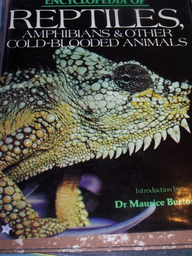 Encyclopedia of Reptiles, Amphibians, & Other Cold-Blooded Animals