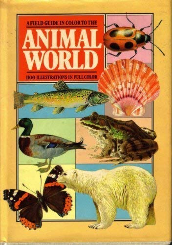 A Field Guide in Color to the Animal World: 1100 Illustrations in Full Color