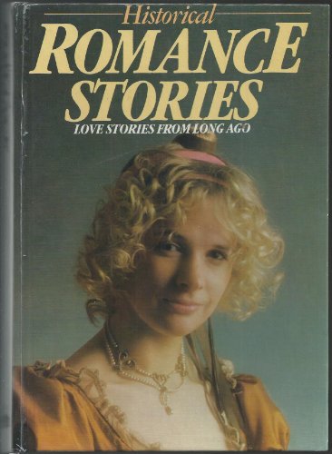 Historical Romance Stories: Love Stories from Long Ago