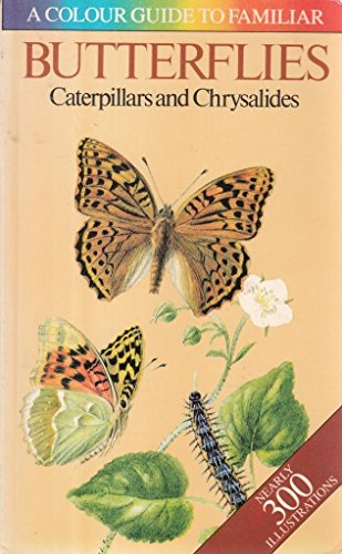 Colour Guide to Familiar Butterflies, Caterpillars and Chrysalids