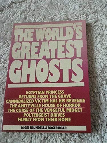 The World's Greatest Ghosts