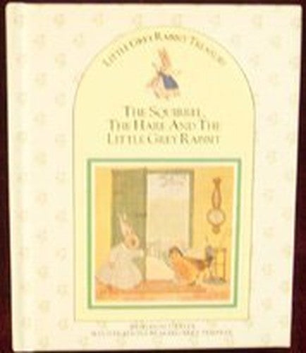 The Squirrel, the Hare and the Little Grey Rabbit