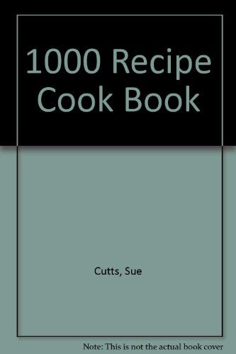 1000 Recipe Cook Book
