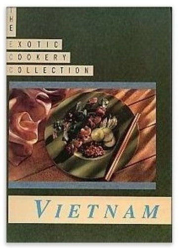 The Exotic Cookery Collection: Vietnam