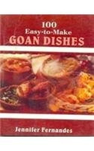 100 Easy to Make Goan Dishes