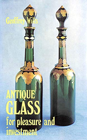Antique Glass for Pleasure and Profit