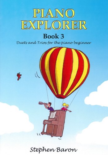 Piano Explorer: Book 3, Stephen Baron