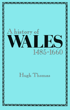 A History of Wales, 1485-1660