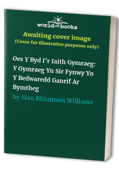 Oes y Byd i'r Iaith Gymraeg