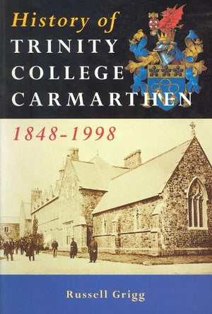 A History of Trinity College, Carmarthen, 1848-1998