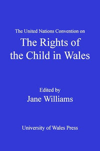 The United Nations Convention on the Rights of the Child in Wales 