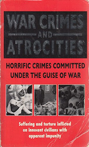 War Crimes And Atrocities
