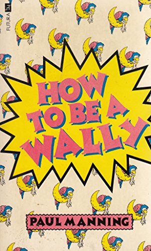 How to be a Wally