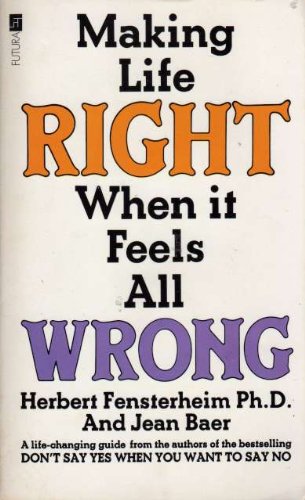 Making Life Right When it Feels All Wrong