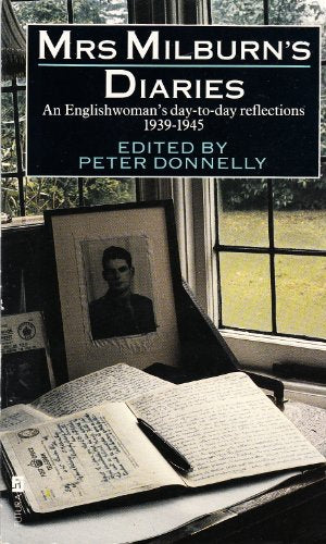 Mrs. Milburn's Diaries: An Englishwoman's Day to Day Reflections, 1939-45