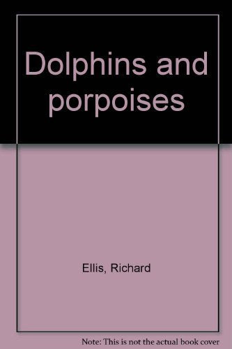 Dolphins and porpoises