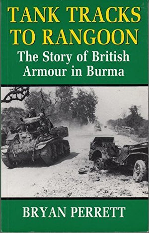 Tank Tracks to Rangoon