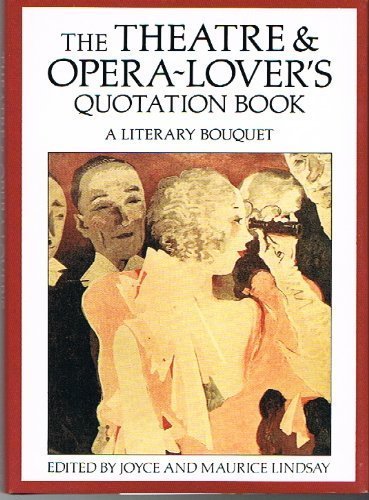 The Theatre and Opera-lover's Quotation Book