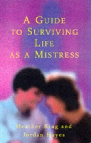 A Guide to Surviving Life as a Mistress