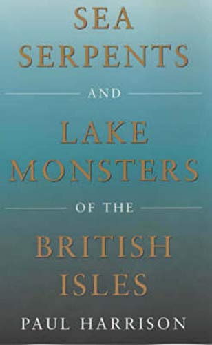 Sea Serpents and Lake Monsters of the British Isles